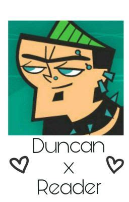 tdi duncan x reader
